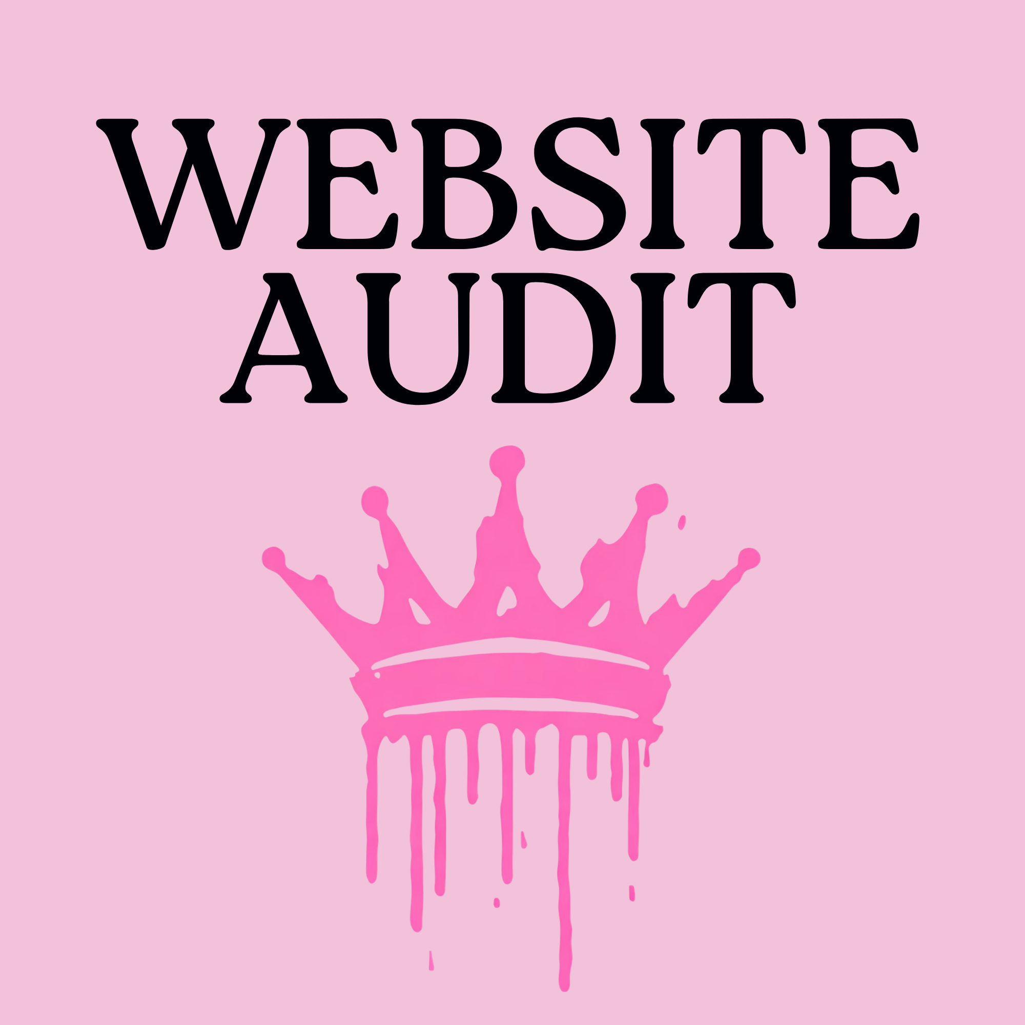 Pink square graphic with the words 'WEBSITE AUDIT' in large black serif letters above a dripping pink crown illustration.